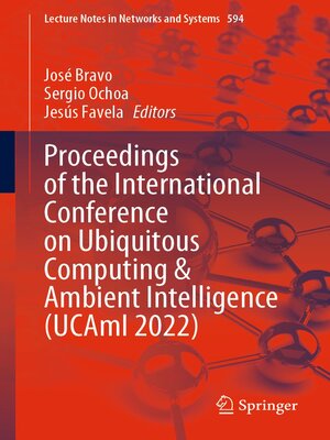 cover image of Proceedings of the International Conference on Ubiquitous Computing & Ambient Intelligence (UCAmI 2022)